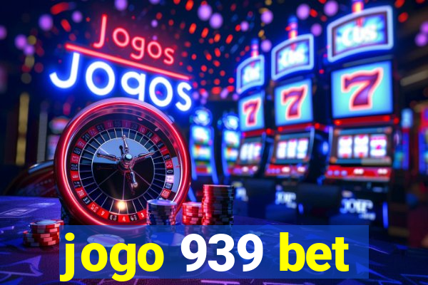 jogo 939 bet